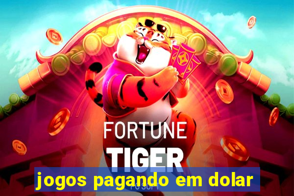 jogos pagando em dolar